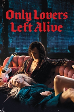 watch free Only Lovers Left Alive