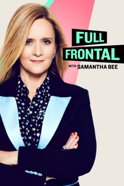 watch free Full Frontal with Samantha Bee