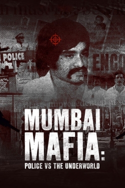 watch free Mumbai Mafia: Police vs the Underworld