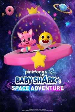 watch free Pinkfong & Baby Shark's Space Adventure