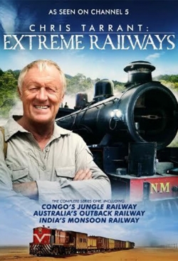 watch free Chris Tarrant: Extreme Railways