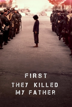 watch free First They Killed My Father