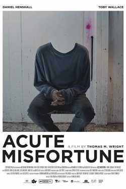 watch free Acute Misfortune