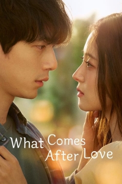 watch free What Comes After Love