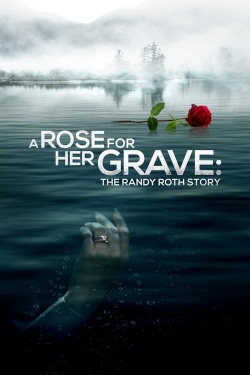 watch free A Rose for Her Grave: The Randy Roth Story