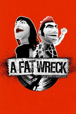 watch free A Fat Wreck