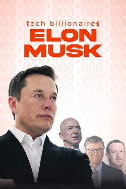 watch free Tech Billionaires: Elon Musk