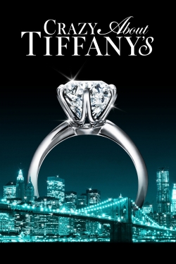 watch free Crazy About Tiffany's