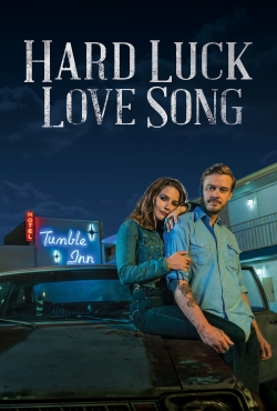 watch free Hard Luck Love Song