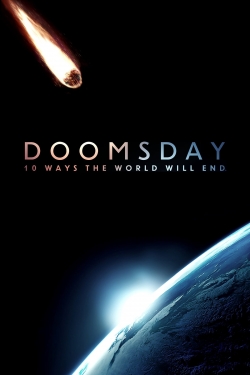 watch free Doomsday: 10 Ways the World Will End