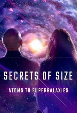 watch free Secrets of Size: Atoms to Supergalaxies