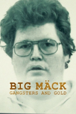 watch free Big Mäck: Gangsters and Gold