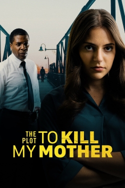 watch free The Plot to Kill My Mother
