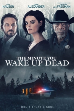 watch free The Minute You Wake Up Dead
