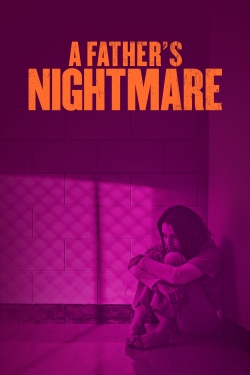 watch free A Father's Nightmare