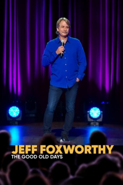 watch free Jeff Foxworthy: The Good Old Days