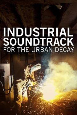 watch free Industrial Soundtrack for the Urban Decay