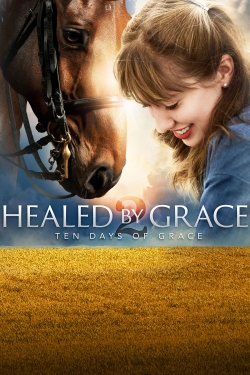 watch free Healed by Grace 2 : Ten Days of Grace