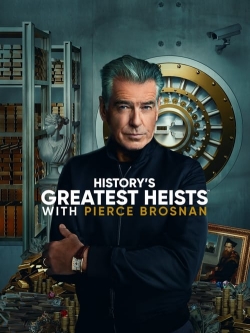 watch free History's Greatest Heists with Pierce Brosnan