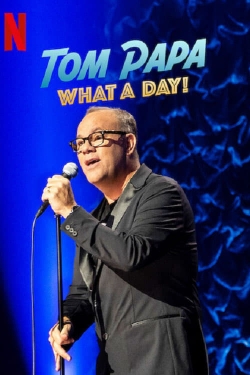 watch free Tom Papa: What a Day!