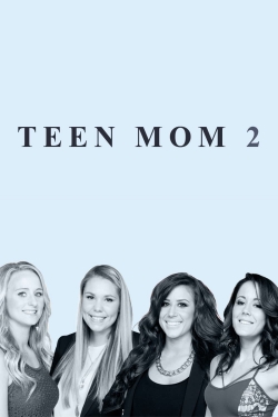 watch free Teen Mom 2