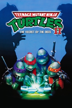 watch free Teenage Mutant Ninja Turtles II: The Secret of the Ooze