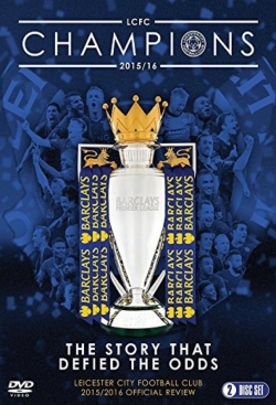watch free Leicester City Football Club: 2015-16 Official Season Review