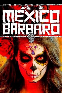 watch free Barbarous Mexico