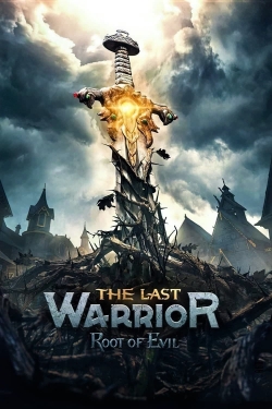 watch free The Last Warrior: Root of Evil