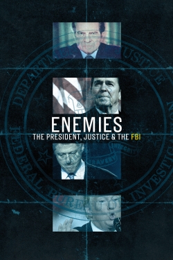 watch free Enemies: The President, Justice & the FBI