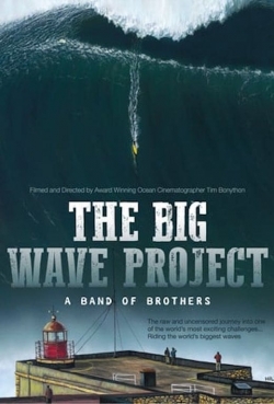 watch free The Big Wave Project: A Band of Brothers