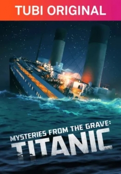 watch free Mysteries From The Grave: Titanic
