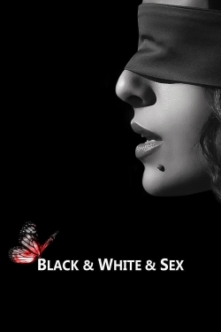 watch free Black & White & Sex