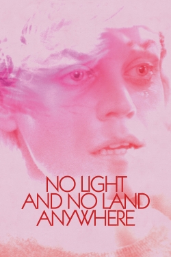 watch free No Light and No Land Anywhere