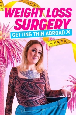 watch free Weight Loss Surgery: Getting Thin Abroad
