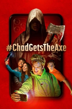 watch free #ChadGetsTheAxe