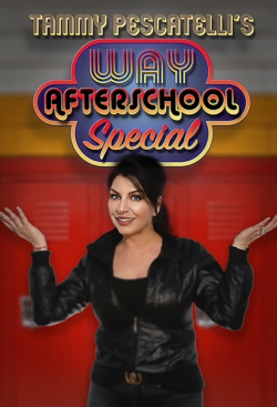watch free Tammy Pescatelli's Way After School Special