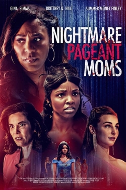 watch free Nightmare Pageant Moms
