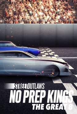 watch free Street Outlaws: No Prep Kings: The Great 8