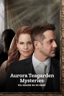 watch free Aurora Teagarden Mysteries: Til Death Do Us Part