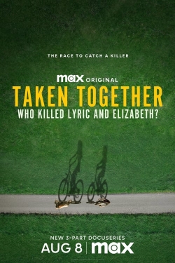 watch free Taken Together: Who Killed Lyric and Elizabeth?