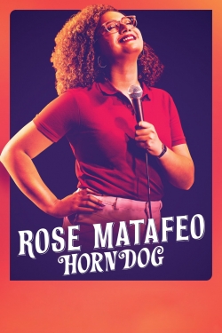 watch free Rose Matafeo: Horndog